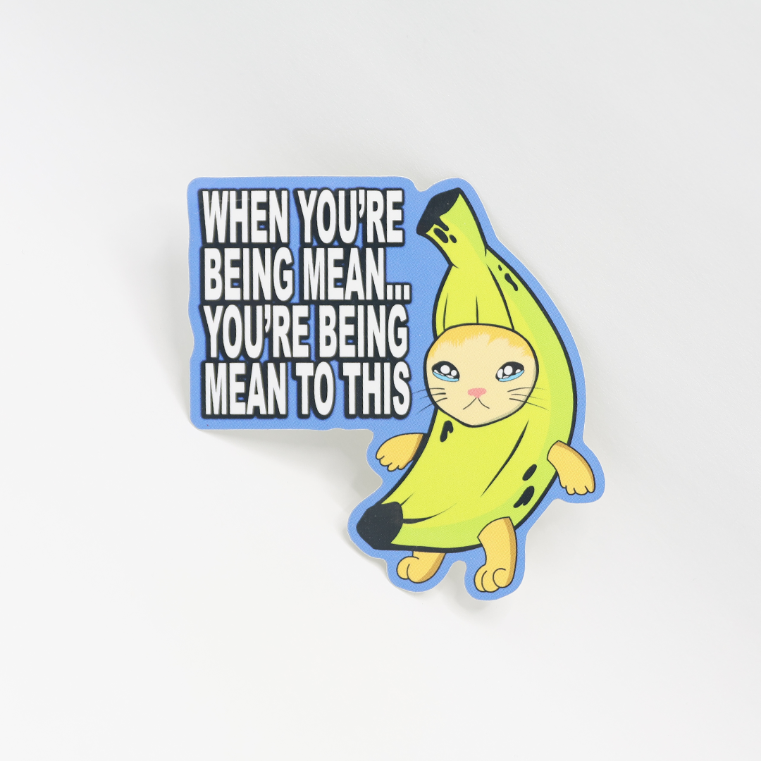 When You're Being Mean Sticker - Petty Snacks